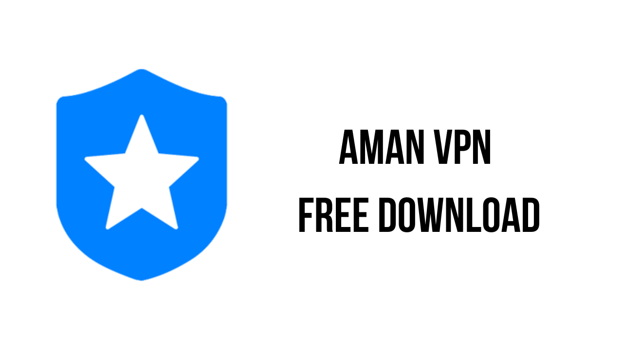 AMAN VPN v2.3.2 保护隐私和数据安全工具