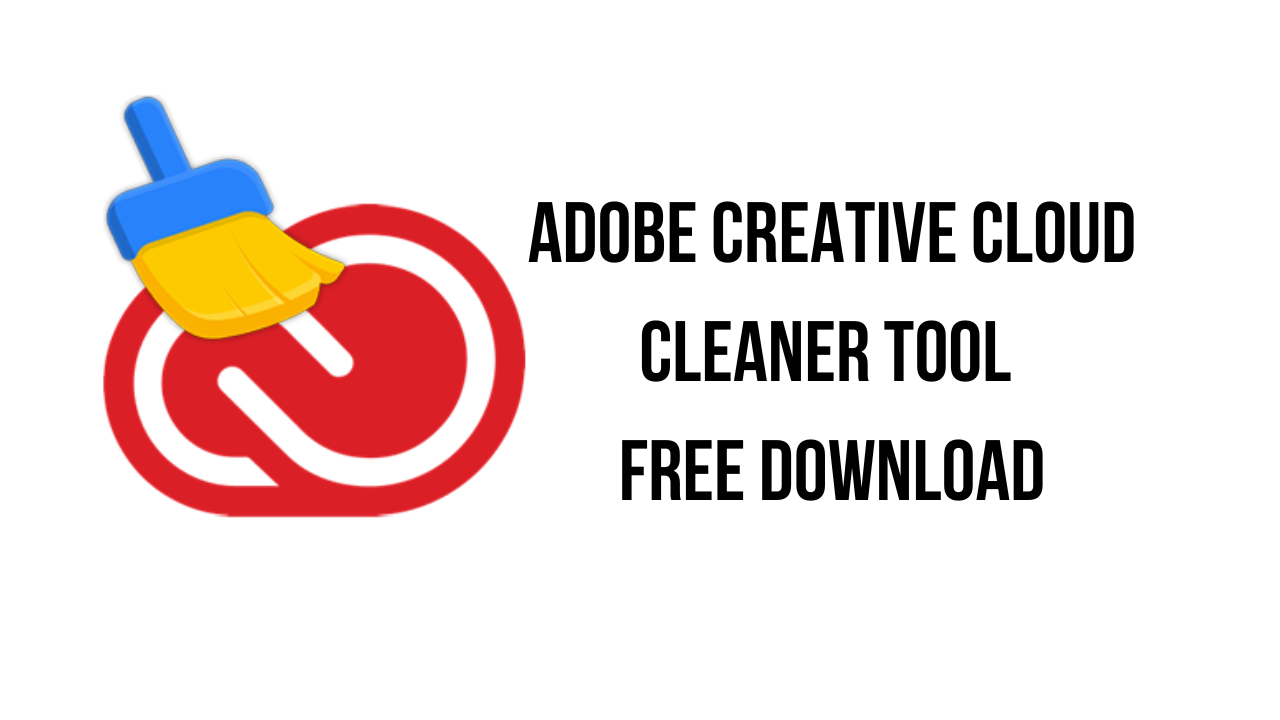 Adobe Creative Cloud Cleaner Tool v4.3.0.680 Adobe产品彻底卸载工具