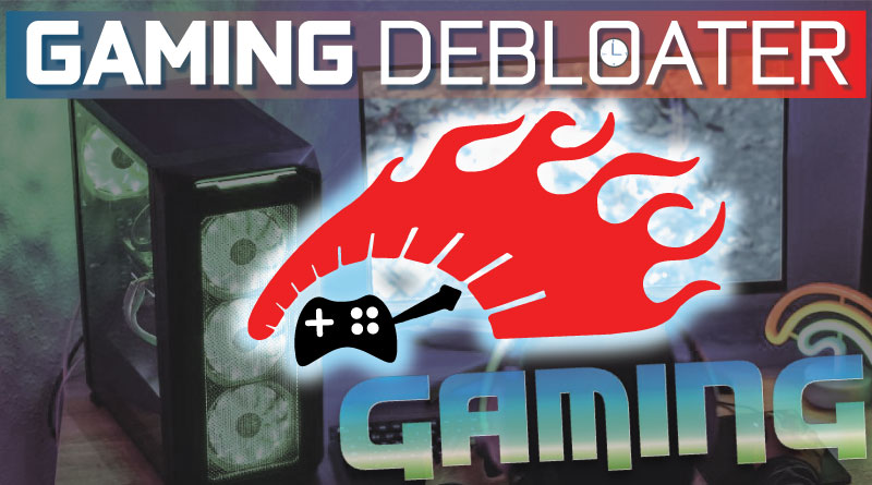 Gaming Debloater v1.4 游戏玩家优化系统工具