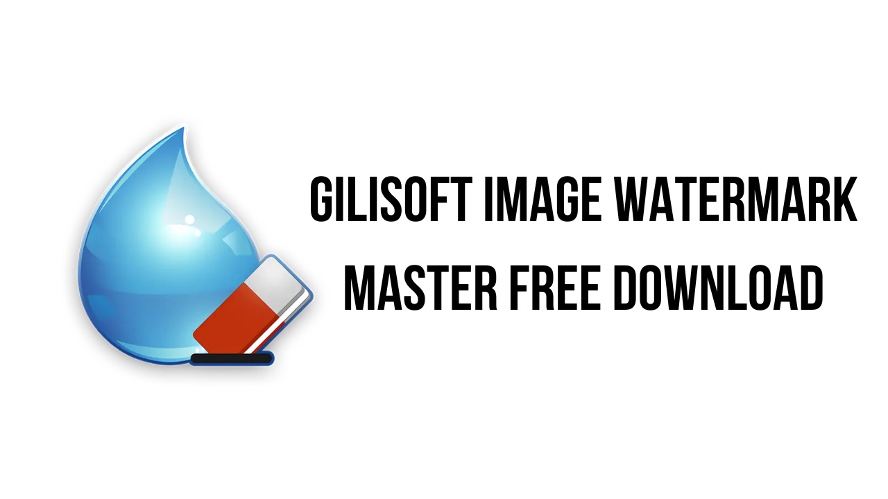 GiliSoft Image Watermark Master v9.9 图像水印工具