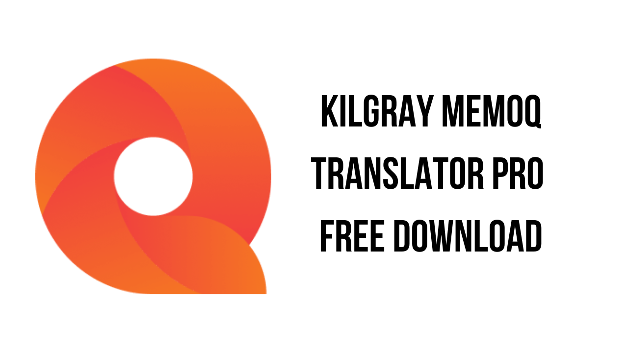 Kilgray memoQ Translator Pro v9.12.9 翻译协作工具