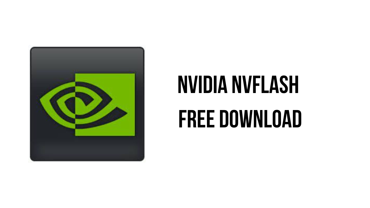 NVIDIA NVFlash v5.821.0 支持NVIDIA显卡闪存BIOS工具