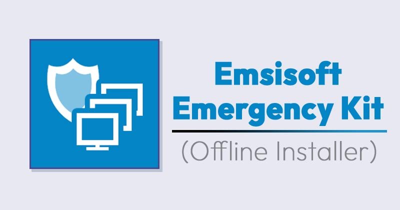 Emsisoft Emergency Kit v2023.6.0.11952 反恶意软件和反病毒工具