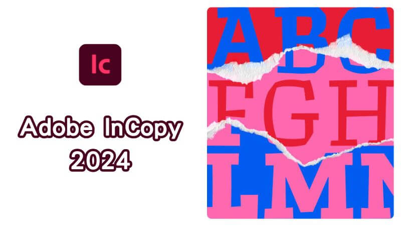 Adobe InCopy 2024 v19.4.0.63 文案撰稿和文字编辑软件