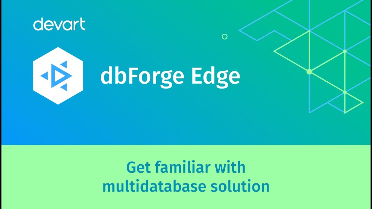 dbForge Edge Enterprise v1.3.4 多个数据库管理系统