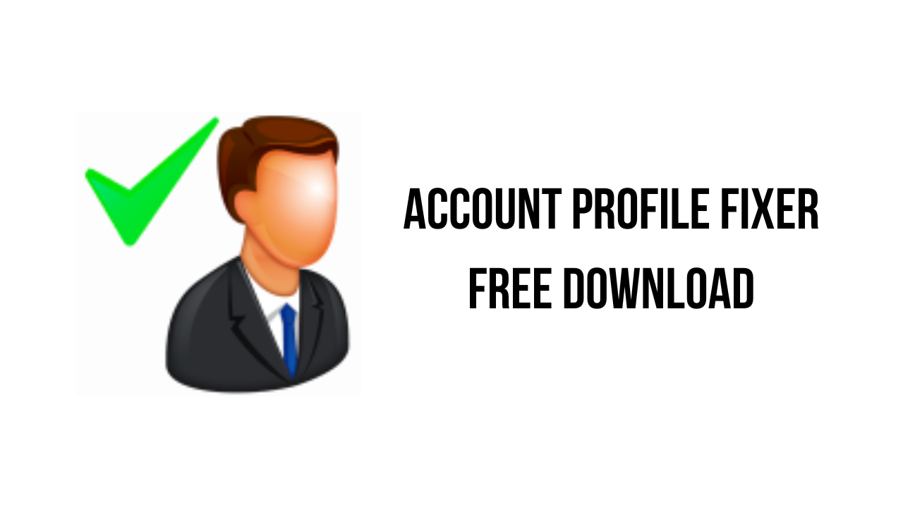 Account Profile Fixer v1.8.0.0 帐户设定档修复工具