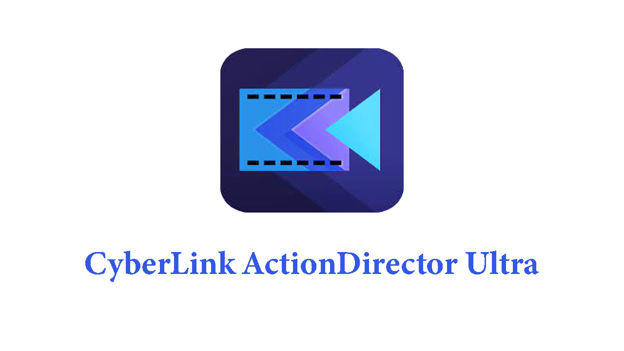 CyberLink ActionDirector Ultra v3.0.9606.0 运动相机爱好者必备软件