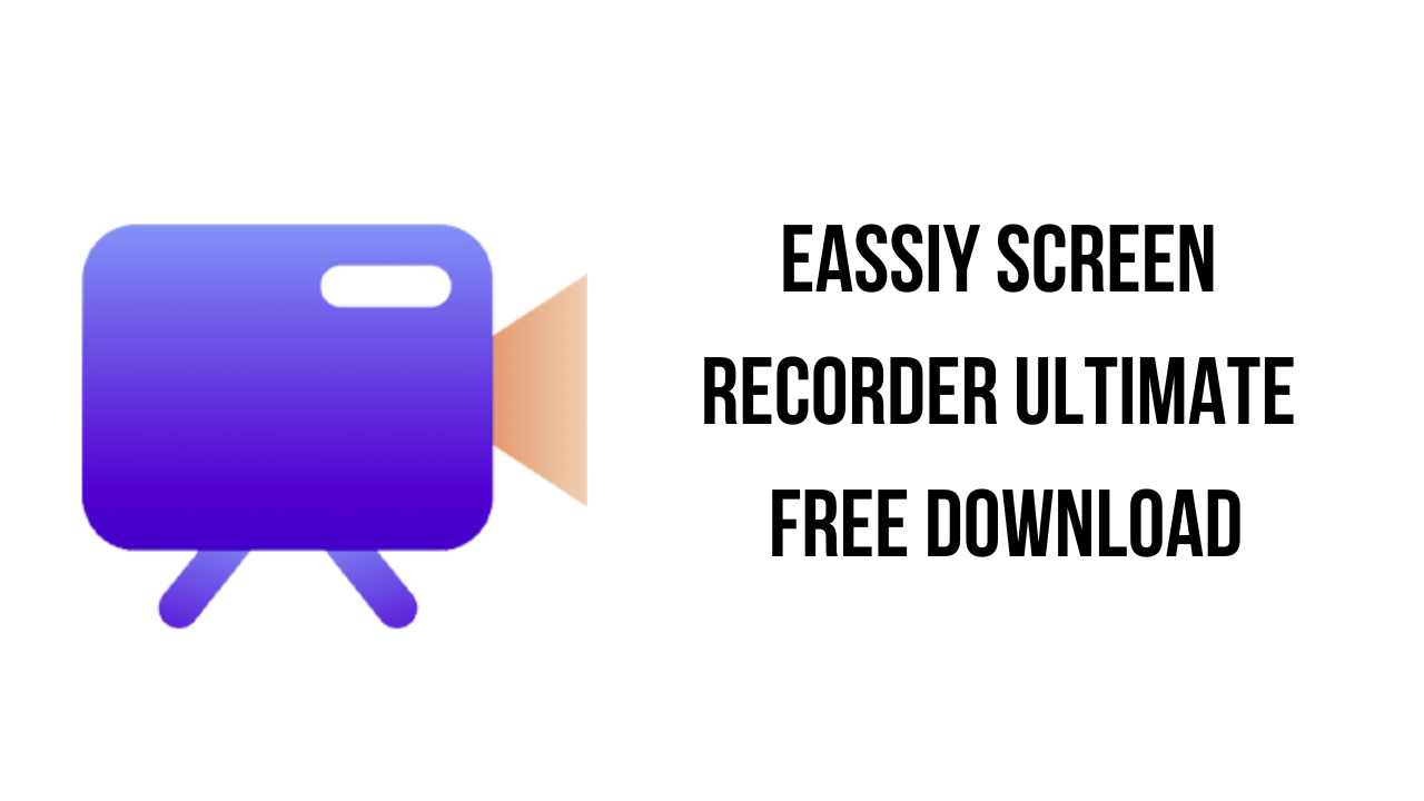 Eassiy Screen Recorder Ultimate v5.1.10 屏幕录制软件