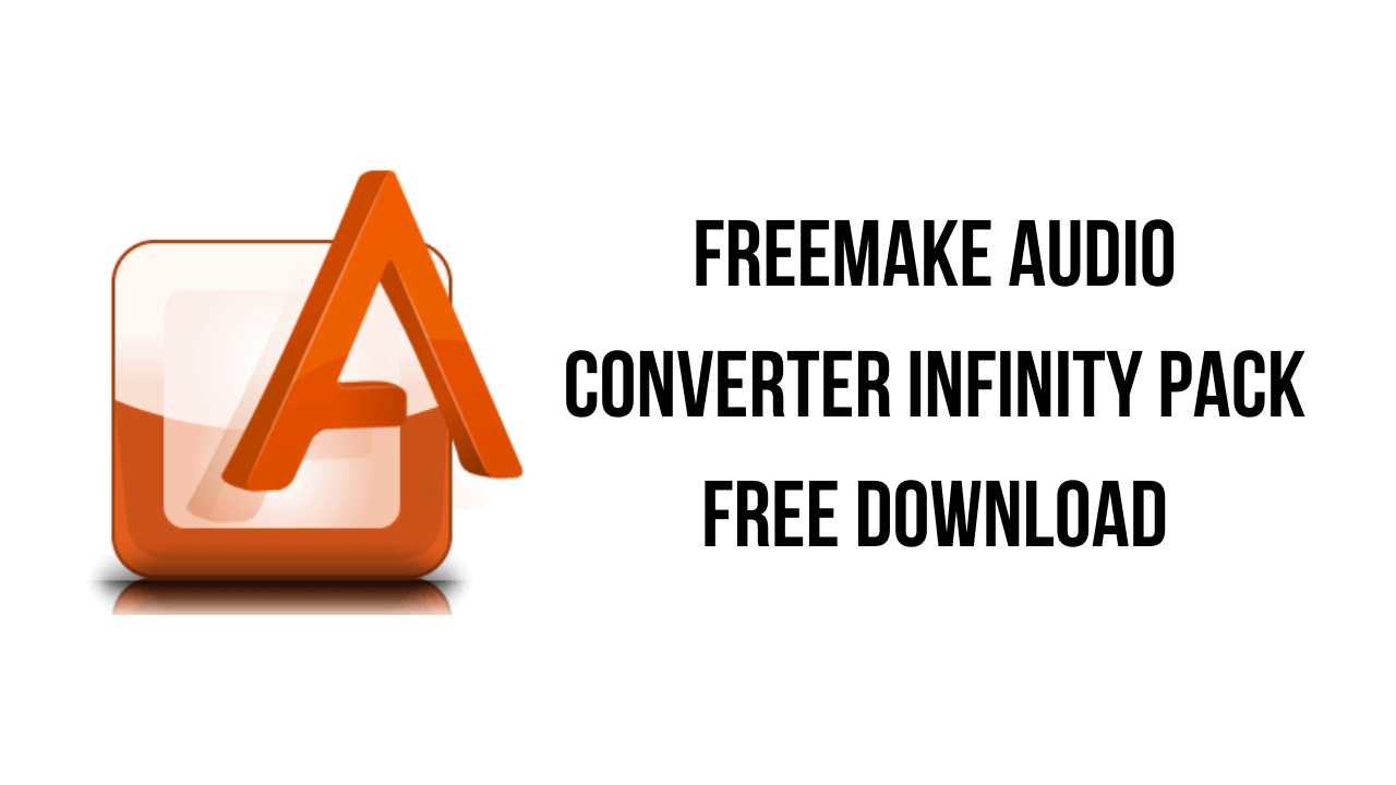 Freemake Audio Converter Infinity Pack v1.1.9.13 音频转换器