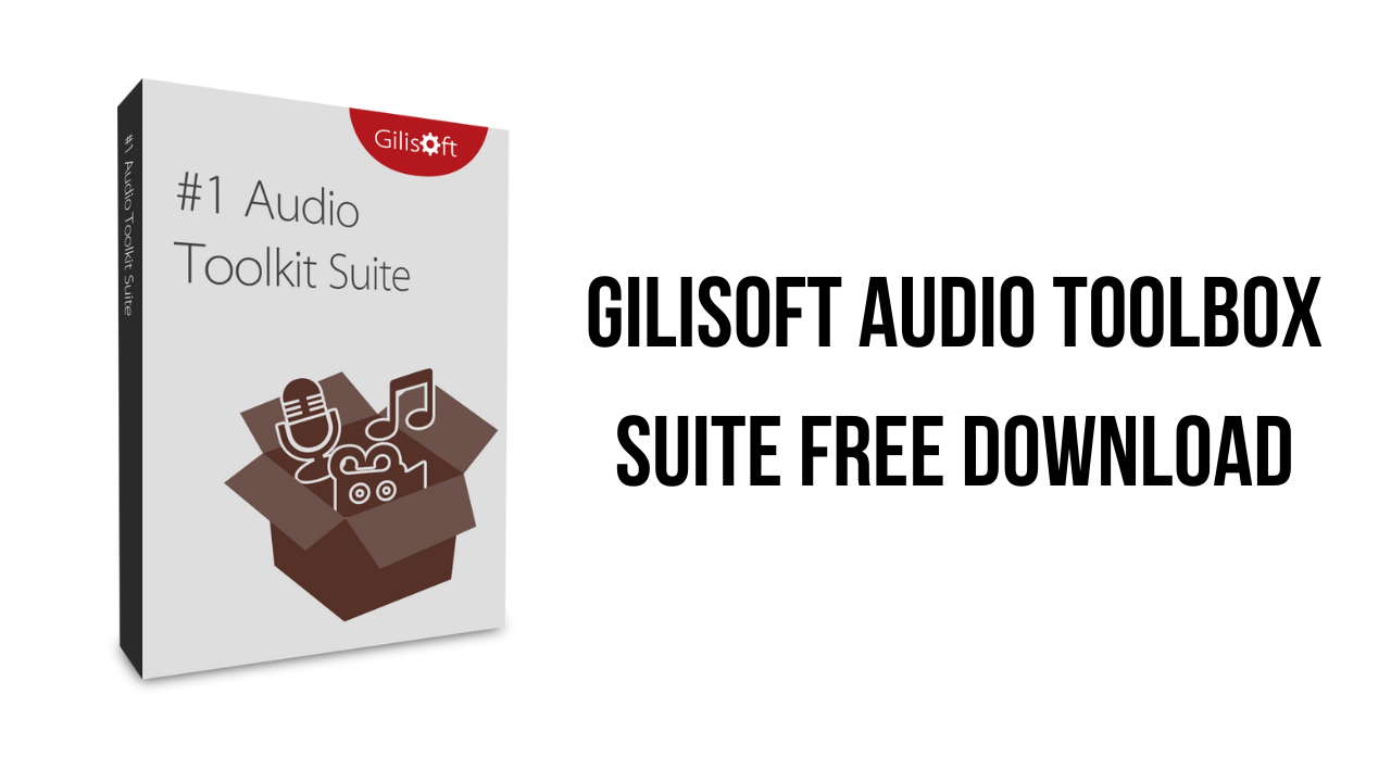 GiliSoft Audio Toolbox Suite v11.0 音频工具箱套件