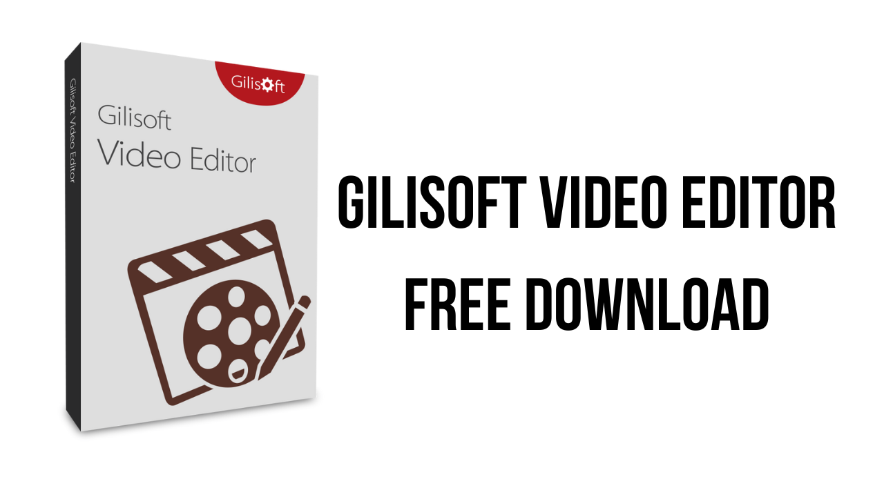 GiliSoft Video Editor Pro v17.5.0 视频编辑软件