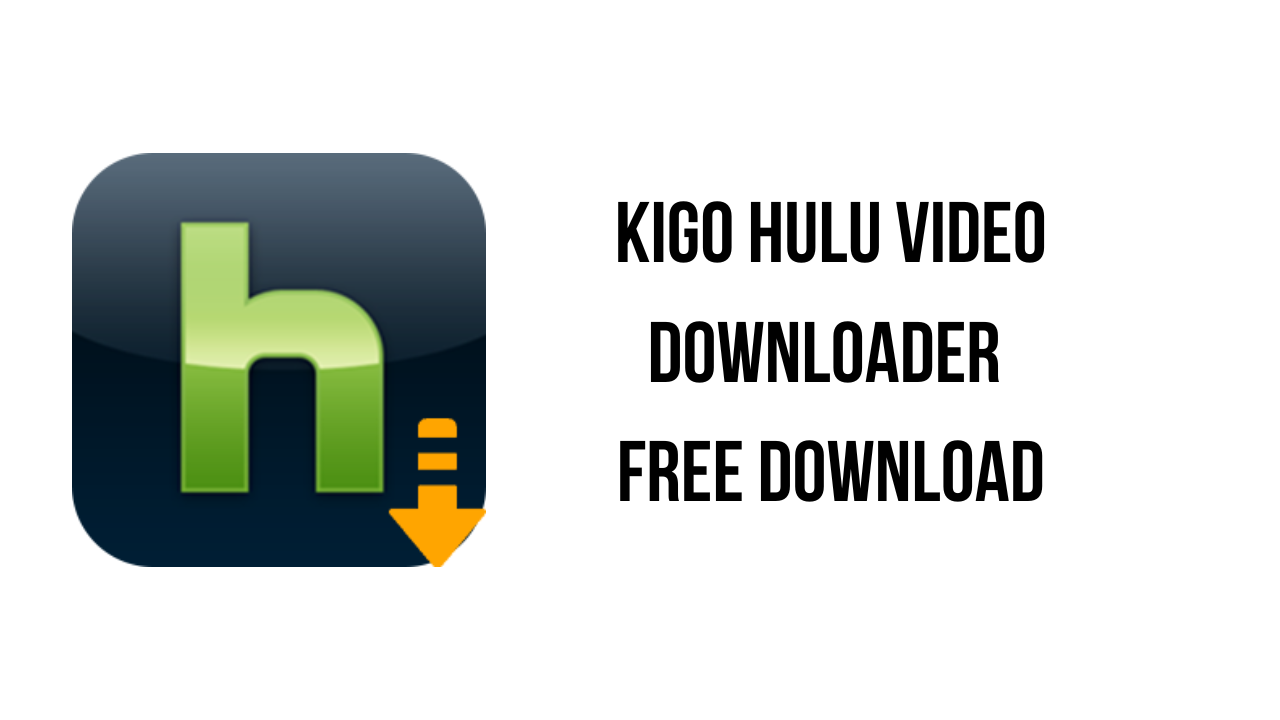 Kigo Hulu Video Downloader v1.2.3 Hulu视频下载器