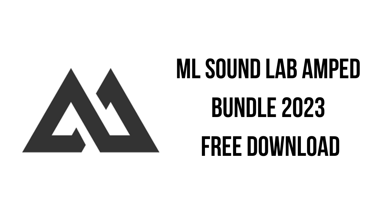 ML Sound Lab Amped Bundle 2023.1 吉他和贝斯放大器模拟插件包