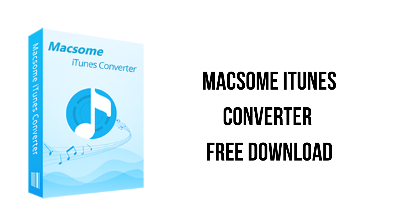 Macsome iTunes Converter v4.8.0 iTunes音乐转换器