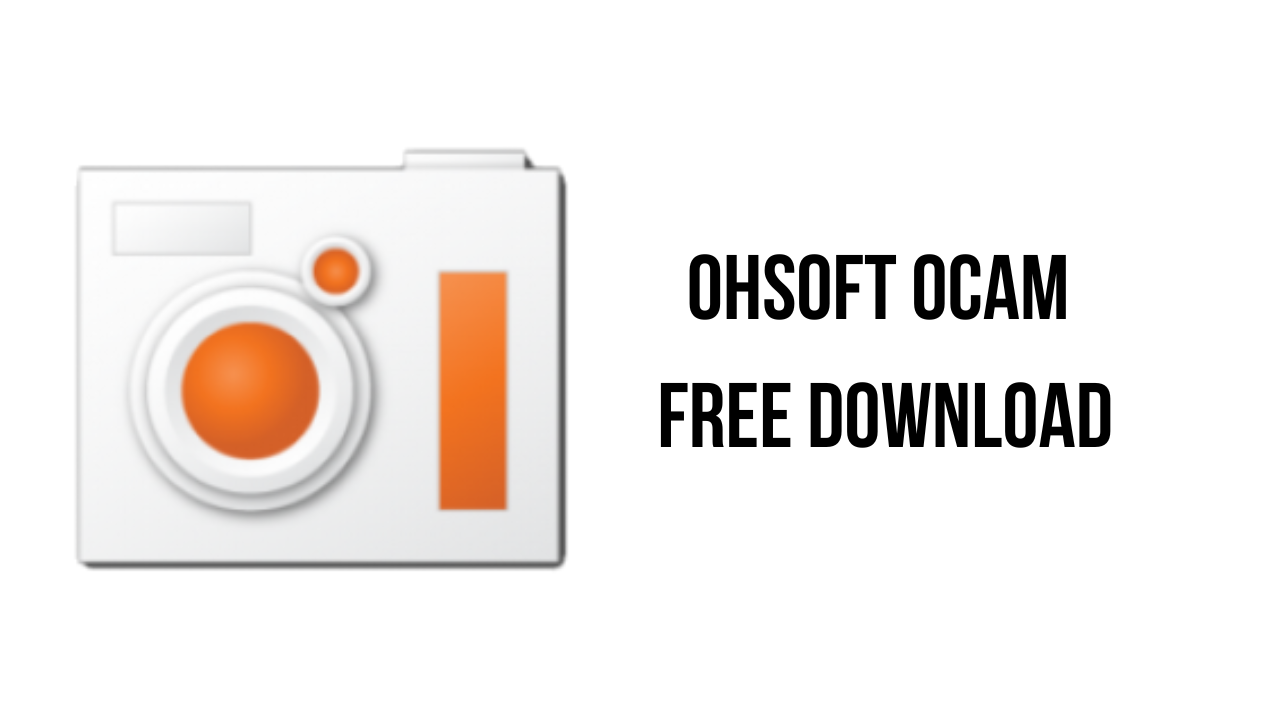 OhSoft OCam Screen Recorder & Capture 550.0 视频录制软件