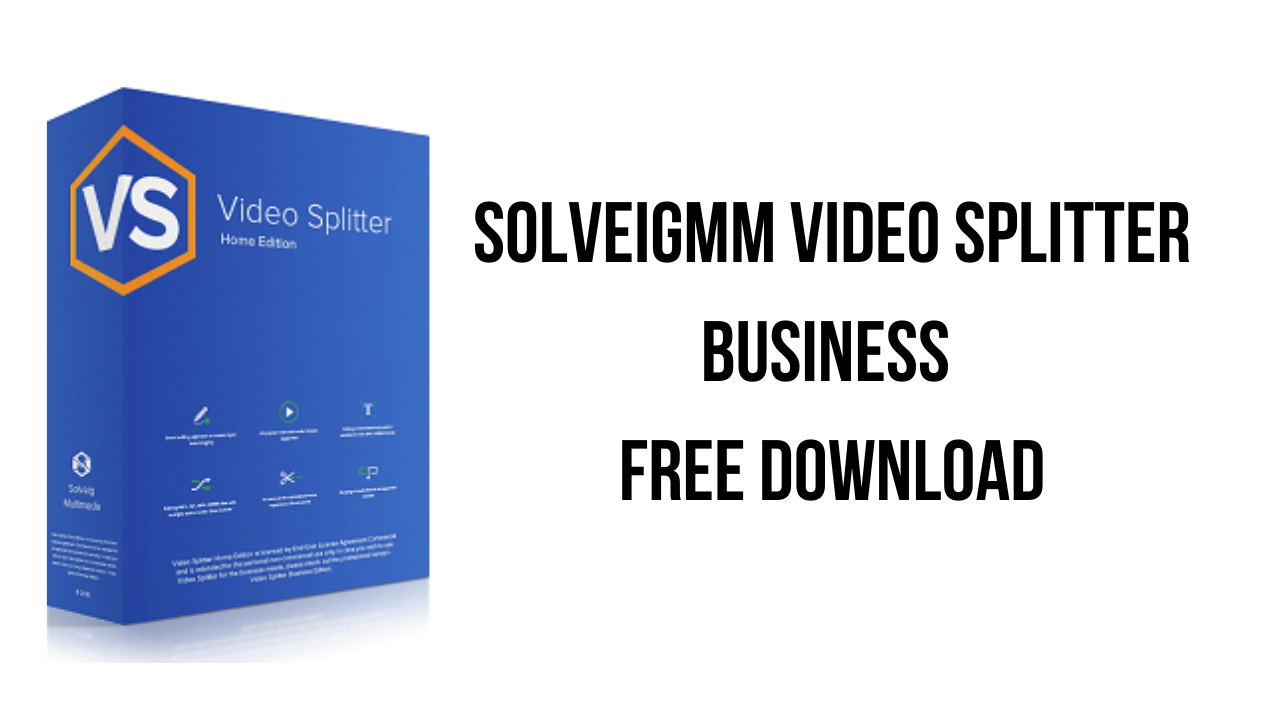 SolveigMM Video Splitter Business v7.6.2209.30 视频剪辑工具