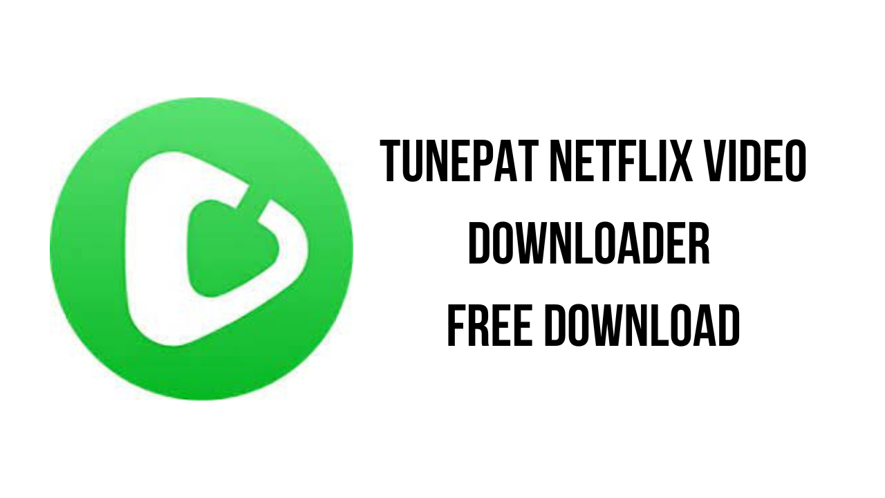 TunePat Netflix Video Downloader v1.8.7 Netflix视频下载软件