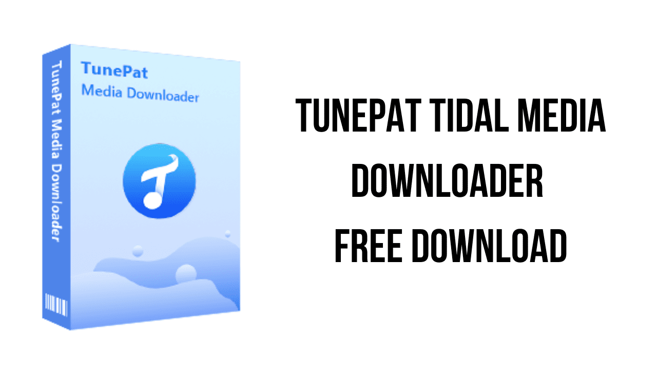 TunePat Tidal Media Downloader v1.6.5 Tidal媒体下载器