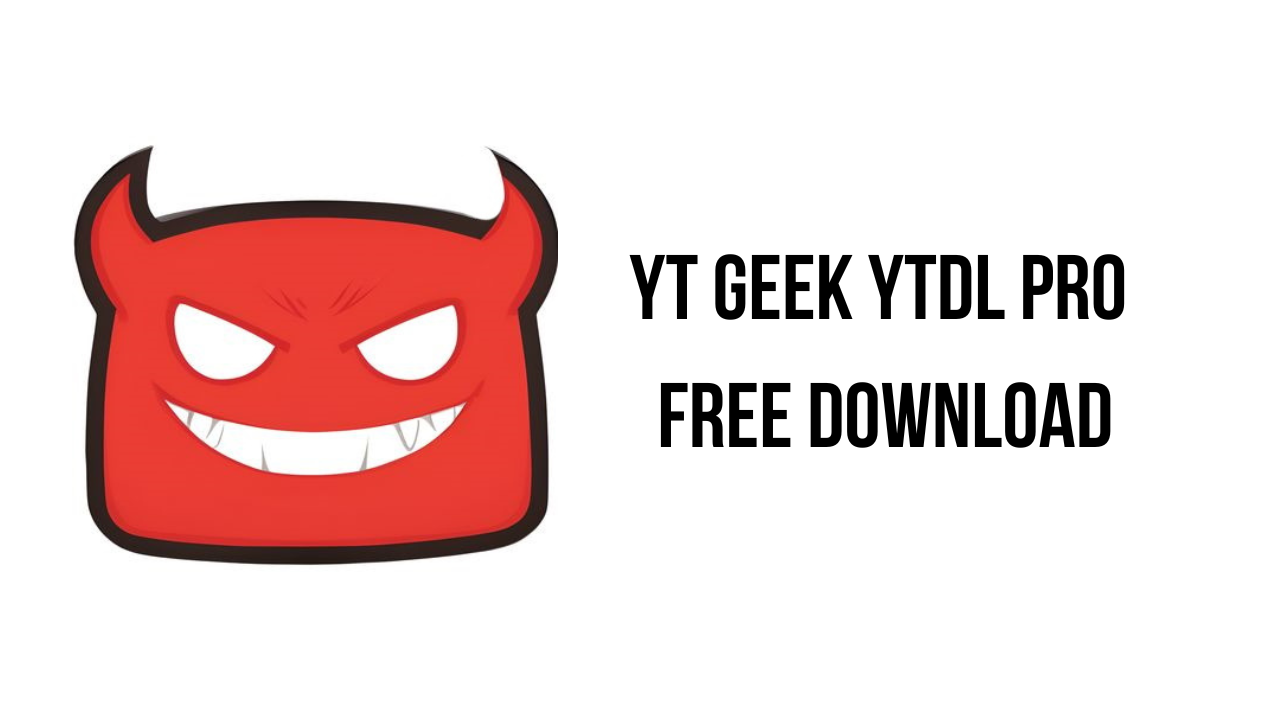 YT Geek YTDL Pro v10.17.1 YouTube和Vimeo视频下载工具