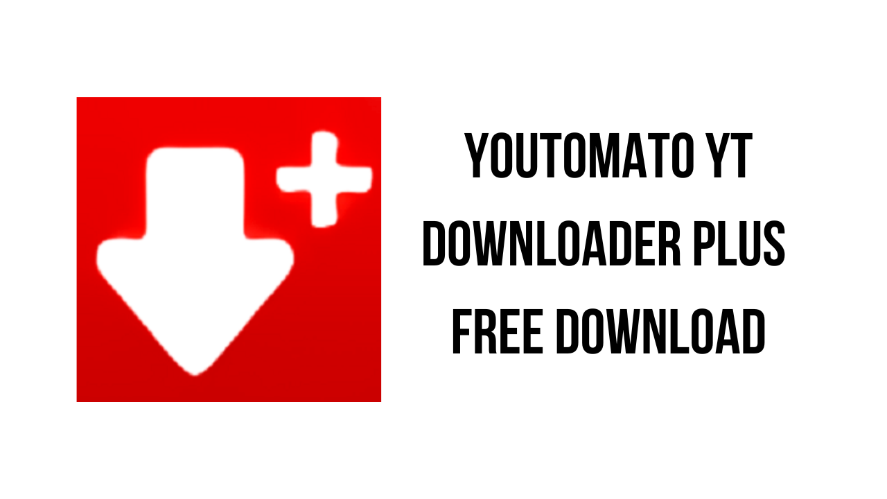 Youtomato YT Downloader Plus v6.1.2 YouTube视频下载软件