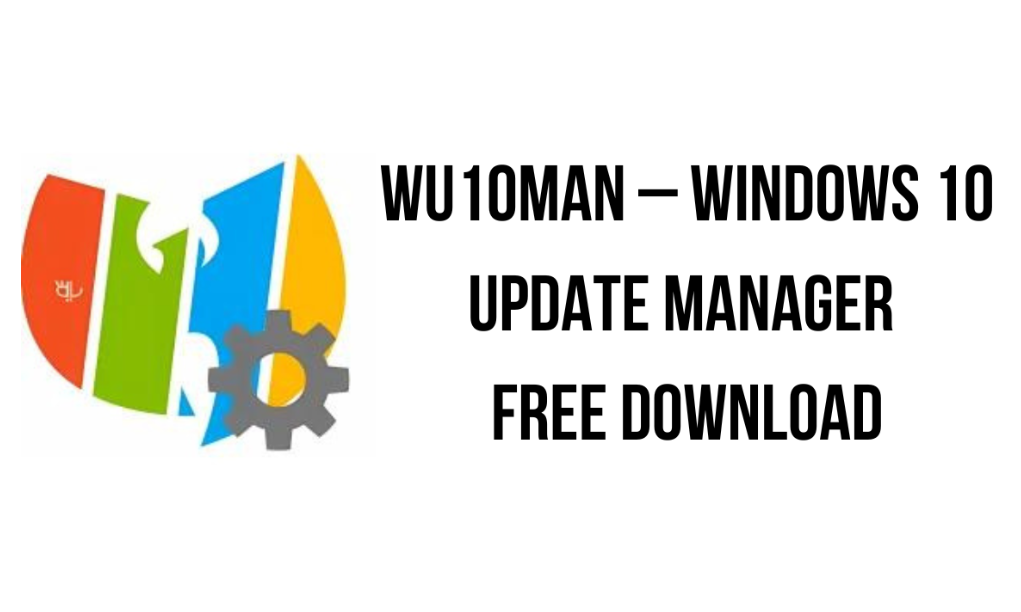 Wu10Man - Windows 10 Update Manager v4.4.0 阻止Windows 10自动更新工具