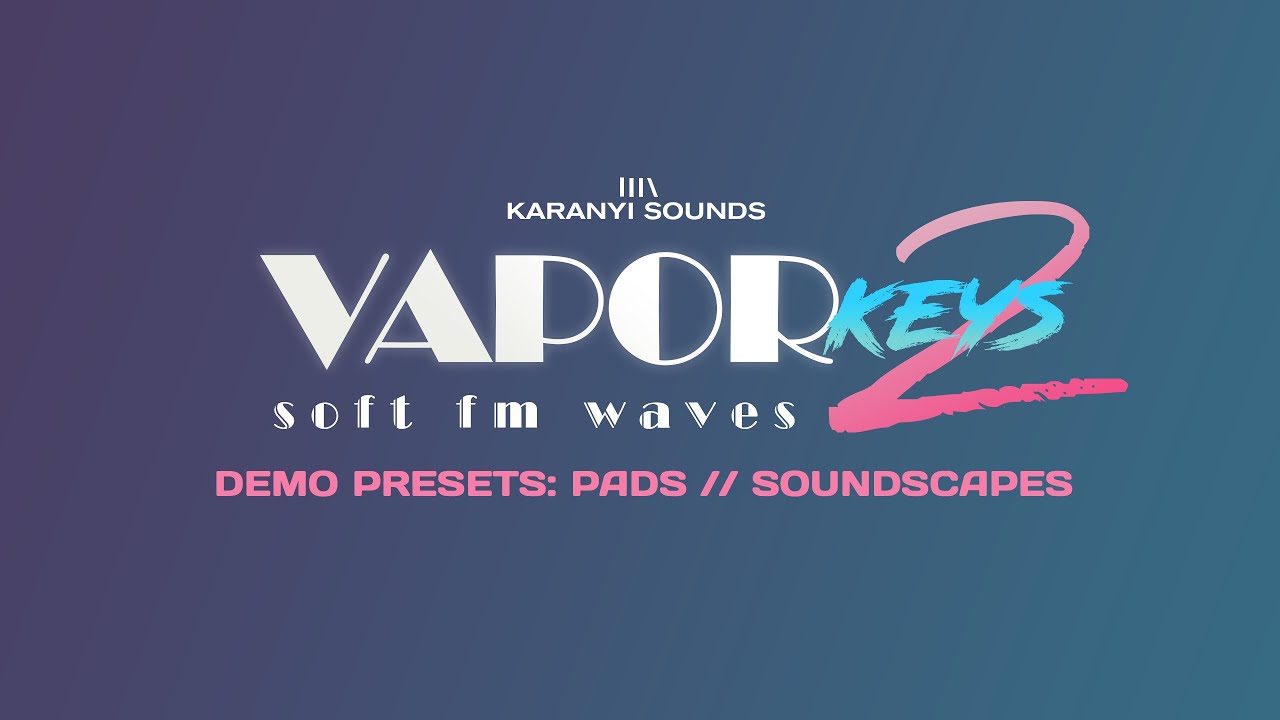 Karanyi Sounds Vapor Keys v1.0.1 电钢琴采样库