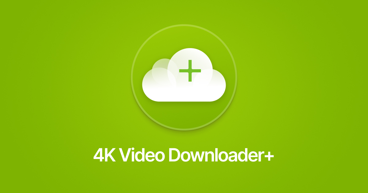 4KSoftware 4K Downloader v5.9.8 YouTube和其他平台视频下载器