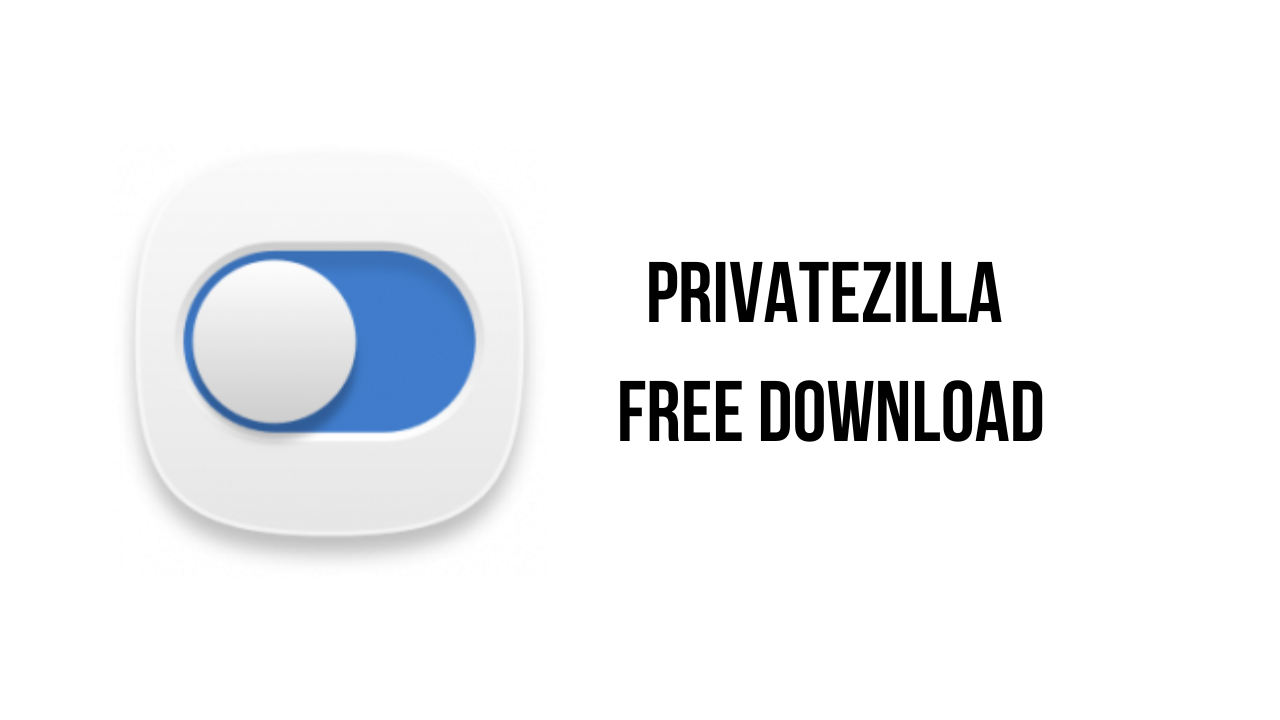 Privatezilla v0.60.0  隐私保护工具