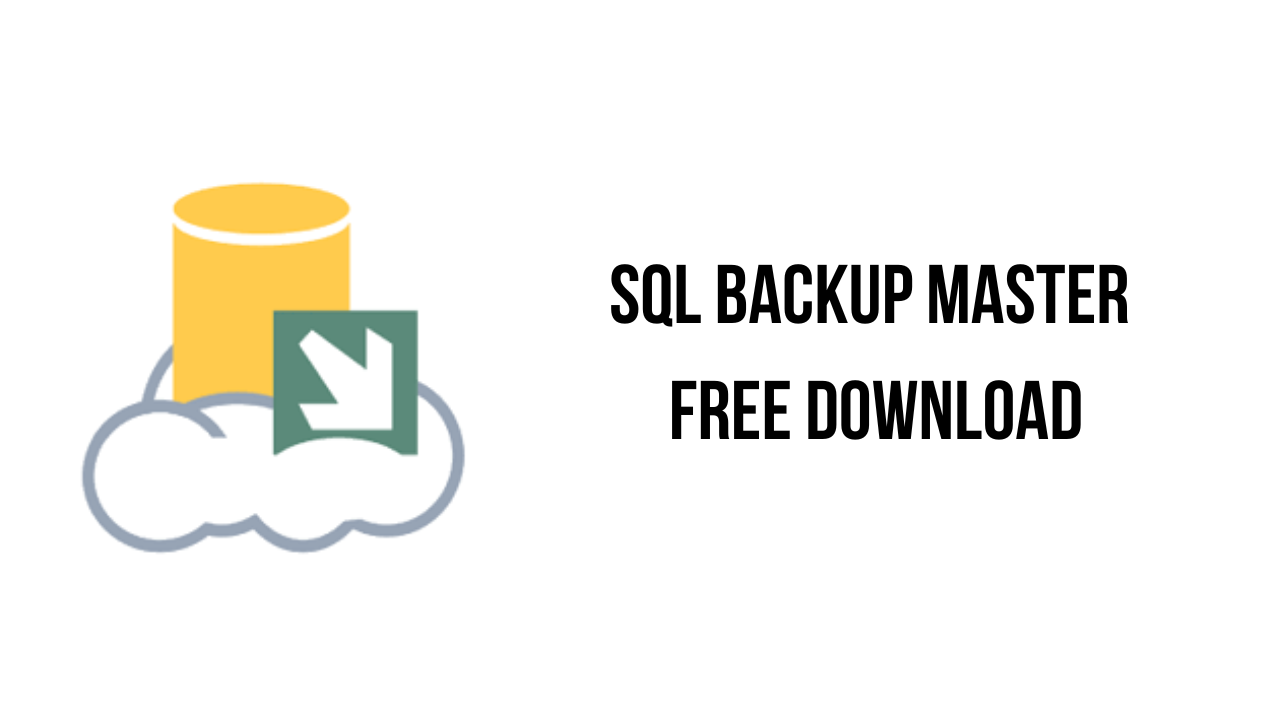 SQL Backup Master v7.2.826 自动数据库备份工具