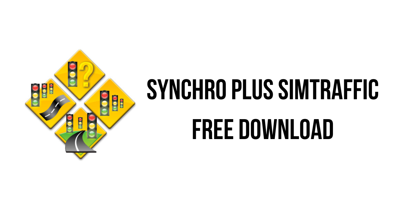 Synchro Plus SimTraffic v11.1.2.9 道路网络交通软件