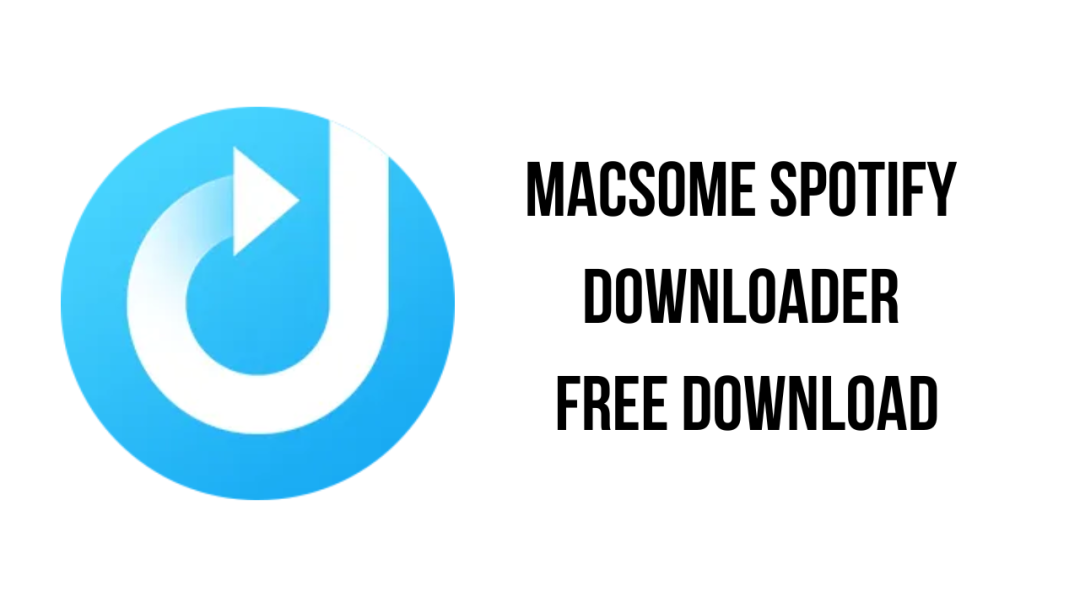 Macsome Spotify Downloader for Mac 2.1.4 MacOS 下载工具