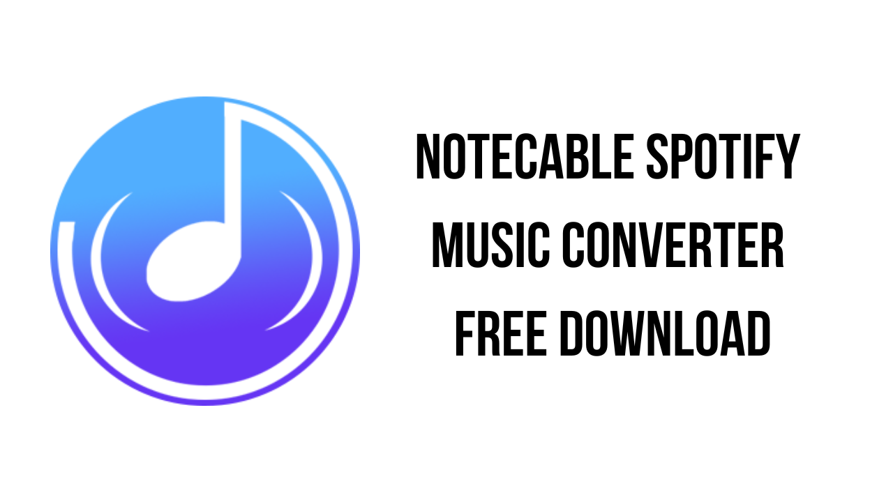 NoteCable Spotify Music Converter v1.3.5  音乐下载转换器