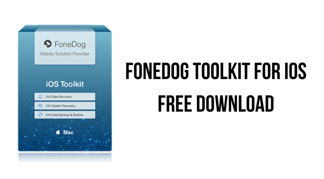 FoneDog Toolkit for iOS for Mac 2.1.88 iOS数据恢复工具